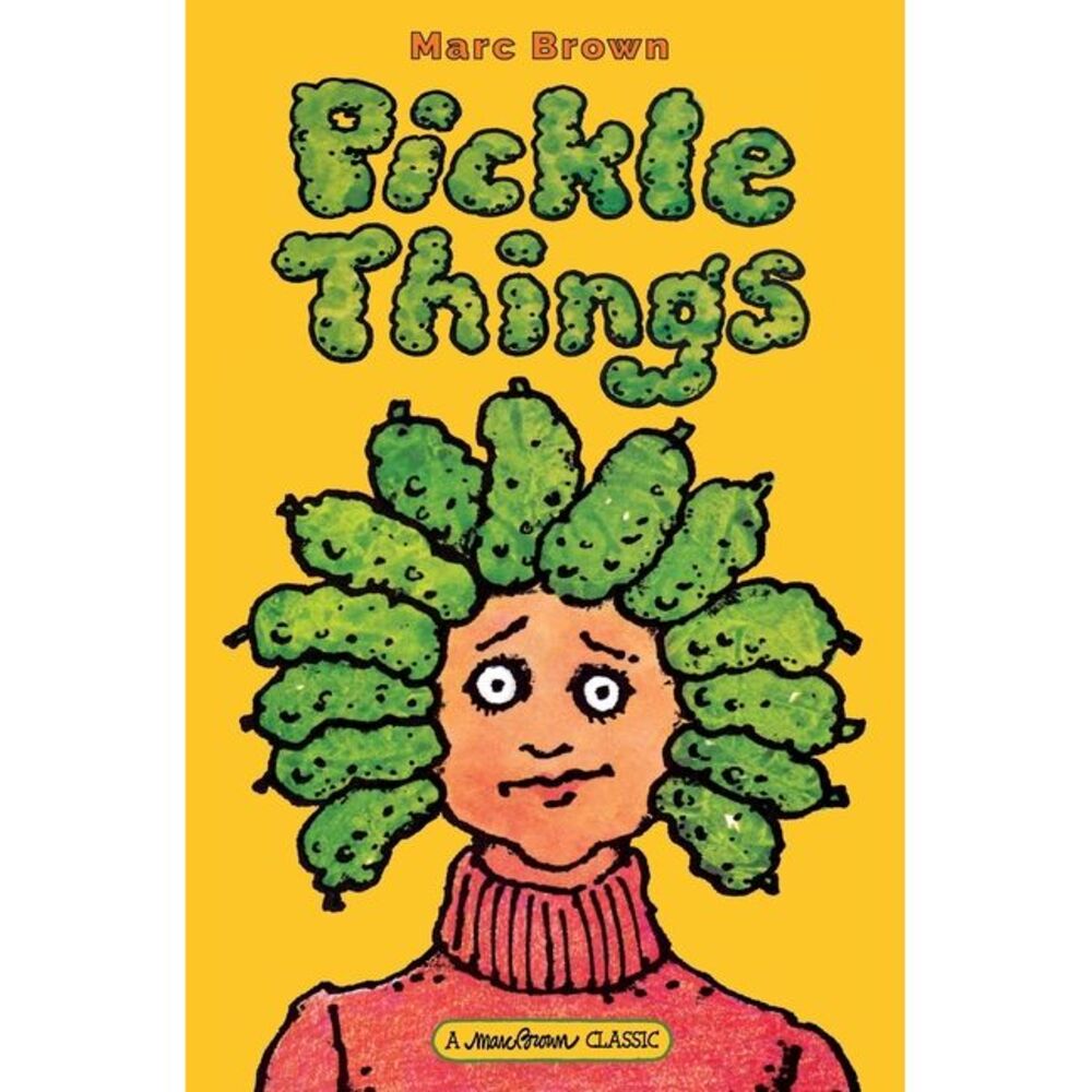 Pickle Things -- Marc Brown